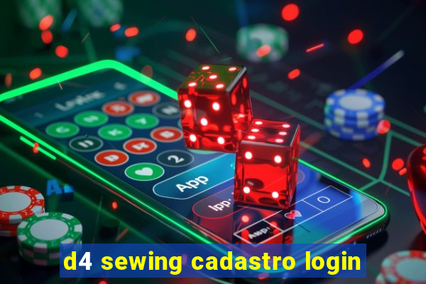 d4 sewing cadastro login